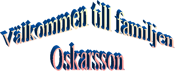 Vlkommen till familjen
Oskarsson
